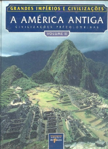 0839 Civilizações Antigas America Antiga Vol 2 Edições Del P