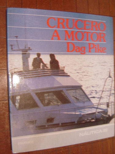 Dag Pike, Crucero A Motor. Editorial Pirámide 1991