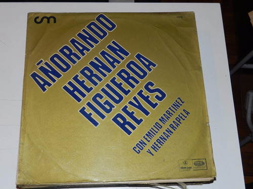 Vinilo 0842 - Hernan Figueroa Reyes - Añorando