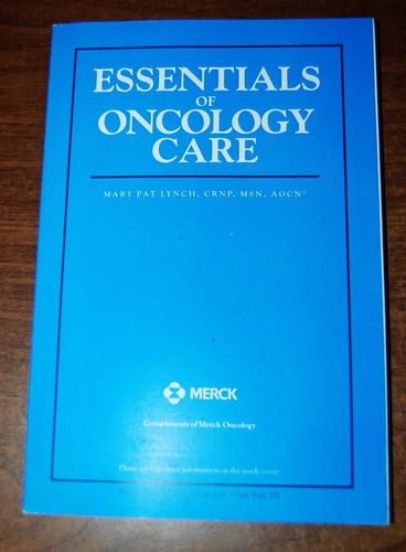 Essentials Of Oncology Care - Mary Pat Lynch - Merck