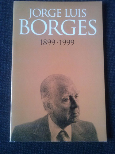 Jorge Luis Borges 1899 1999