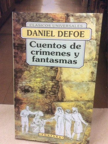 Cuentos De Crímenes Y Fantasmas - Daniel Defoe