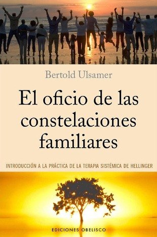 El Oficio De Las Constelaciones Familiares - Bertold Ulsamer