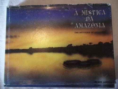 Livro - A Mistica Da Amazonia - Felippe Cocuzza