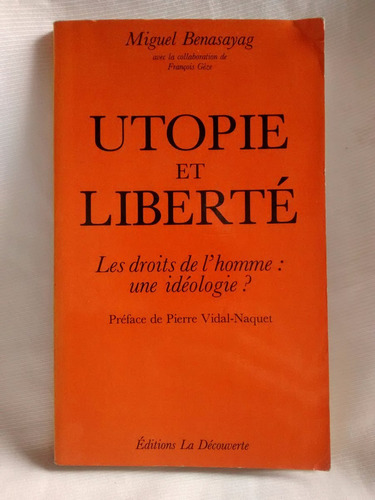 Imagen 1 de 6 de Utopie Et Liberte Droits Del´homme Miguel Benasayag  Frances