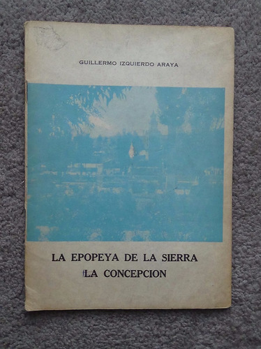 Epopeya De La Sierra La Concepcion Guillermo Izquierdo 1974