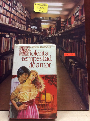 Violenta Tempestad De Amor. Patricia Matthews.