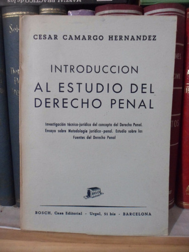 Introducción Estudio Derecho Penal. César Camargo Hernández