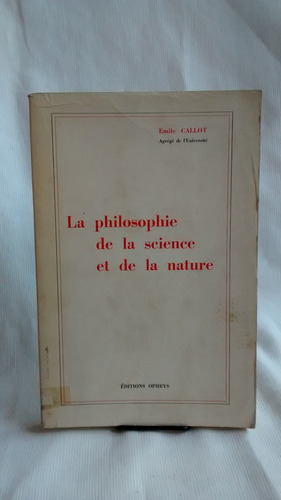 Philosophie De Science Et De La Nature Emile Callot Frances