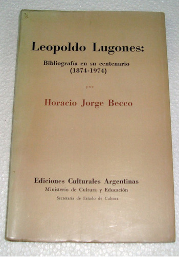 Horacio Becco L Lugones Bibliografia En Su Centenario Kktus