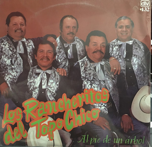 Los Rancheritos Del Topo Chico Lp Nuevo (al Pie De Un Árbol)