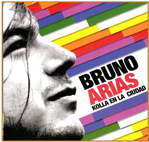 Cd Bruno Arias  Kolla En La Ciudad  Open Music D-