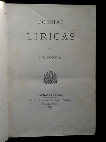 Poesías Líricas - José Antonio Soffia - Primera Edición 1875