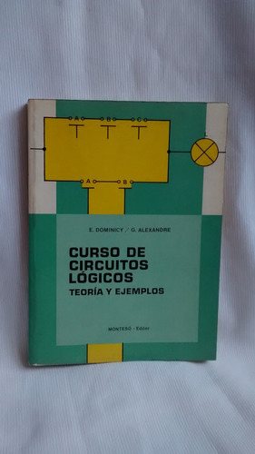 Curso De Circuitos Logicos E. Dominicy G. Alexandre Monteso