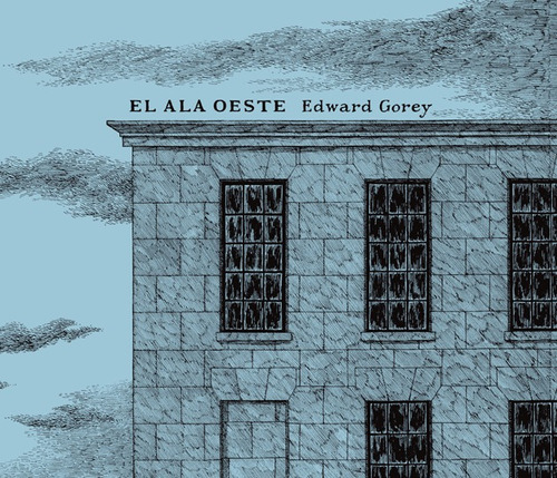 El Ala Oeste, Edward Gorey, Ed. Zorro Rojo