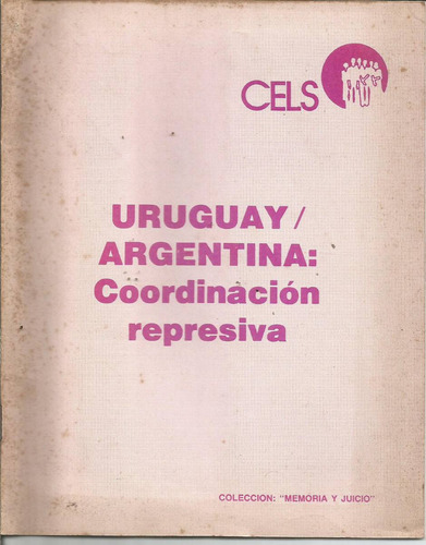 Folleto Uruguay/argentina Coordinación Represiva  Cels