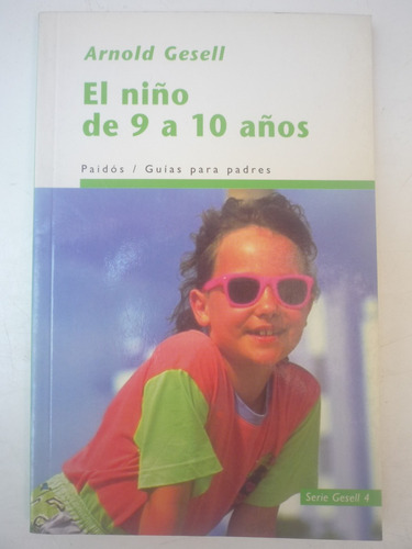 El Niño De 9 A 10 Años. Arnold Gesell.