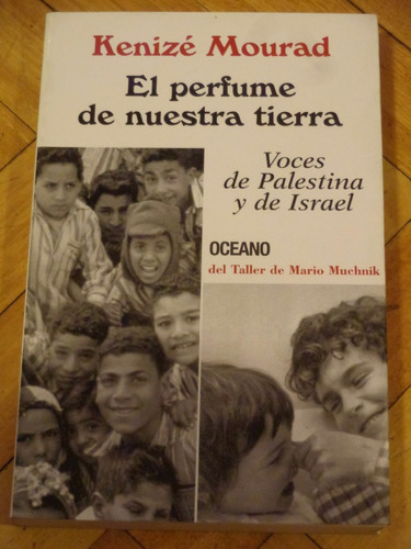 El Perfume De Nuestra Tierra: Voces De Palestina Y De Israel