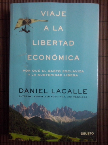 Viaje A La Liberta Economica / Daniel Lacalle