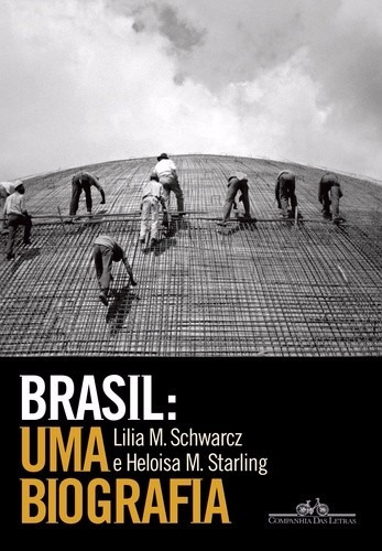 Brasil - Uma Biografia Livro  Schwarcz, Lilia Moritz