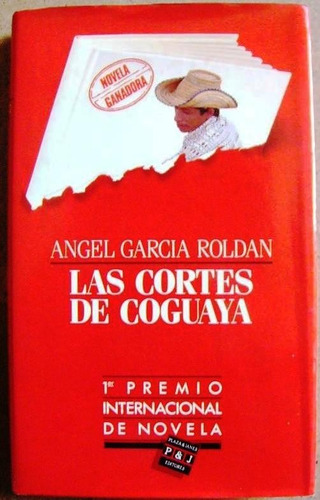 Las Cortes De Coguaya - Angel Garcia Roldan - Novela - 1985