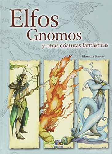 Elfos, Gnomos Y Otras Criaturas Fantásticas (se Envío Gratis