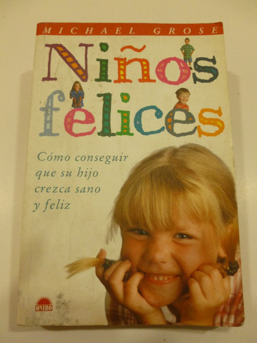 Niños Felices, Michael Grose. Un Libro Excelente !