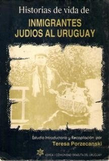 Historias De Vida De Inmigrantes Judíos Al Uruguay