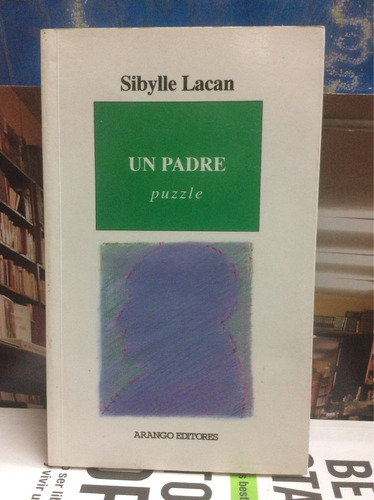 Lacan - Un Padre - Sibylle Lacan - Arango Editores - 1995