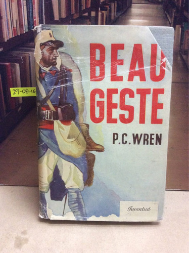 Beau Geste - P C Wren - Juventud - Guerra - Trilogia 1 Parte