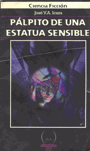 Pálpito De Una Estatua Sensible, Ci-fi, Méx. J. Icaza, 1997