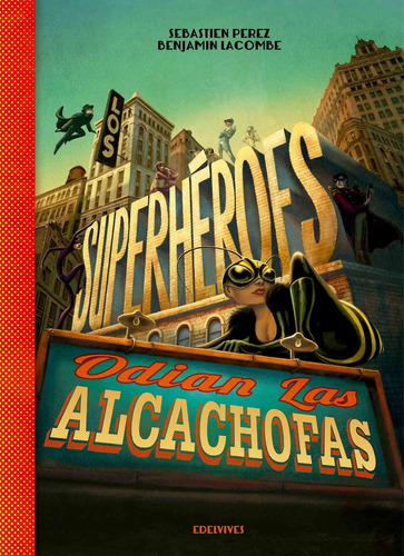 Los Superhéroes Odian Las Alcachofas ( Lacombe/ Perez)