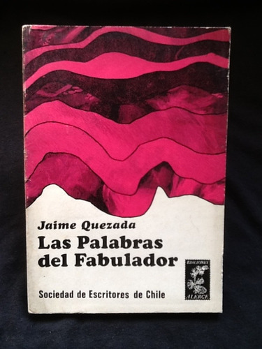 Las Palabras Del Fabulador - Jaime Quezada