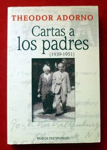 Theodor Adorno - Cartas A Los Padres 1939-1951