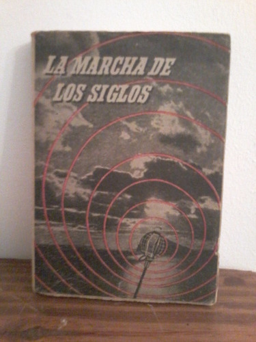 La Marcha De Los Siglos   Carlos Arturo Orfeo  1942