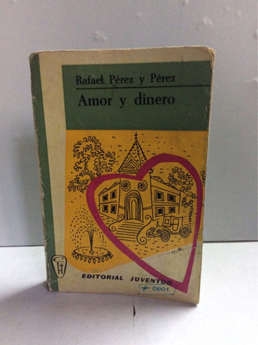 Amor Y Dinero Rafael Pérez Y Pérez