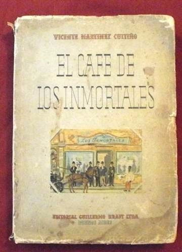 Martínez Cuitiño, Vicente: El Café De Los Inmortales.