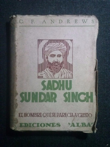 Sadhu Sundar Singh C F Andrews