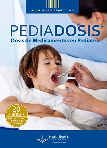 Pediadosis 2016 Dosis De Medicamentos En Pediatría !nuevos!