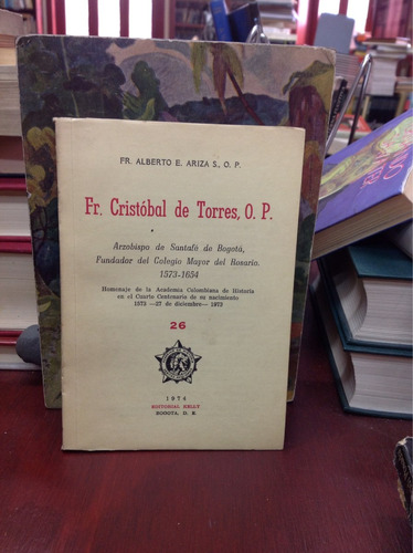 Fr Cristóbal De Torres - Fr Alberto E Ariza - Historia Colom