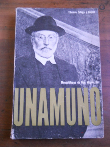 Monodialogos De Miguel De Unamuno. Ortega Y Gasset.