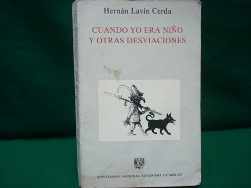 Hernán Lavín Cerda, Cuando Yo Era Niño Y Otras Desviaciones.