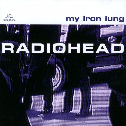 Radiohead - My Iron Lung Mini Album - W