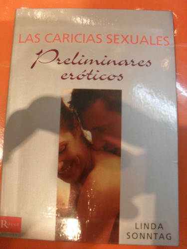 Preliminares Eróticos Las Caricias Sexuales Linda Sonntag