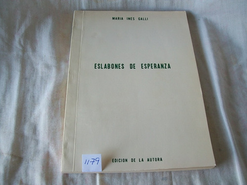 Eslabones De Esperanza · María Inés Galli.