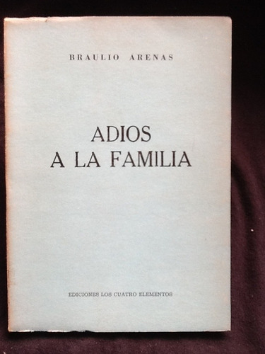 Adiós A La Familia - Braulio Arenas - Firmado Y Dedicado.