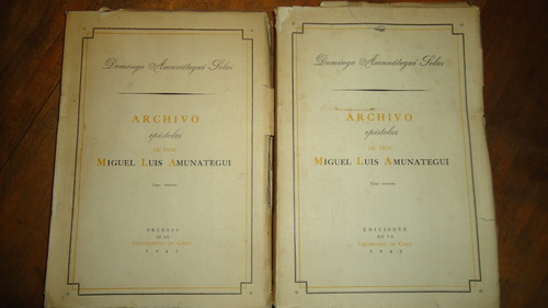 Archivo Epistolar De Don Miguel Luis Amunategui