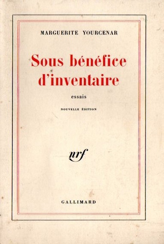 Marguerite Yourcenar - Sous Benefice D´inventaire - Frances