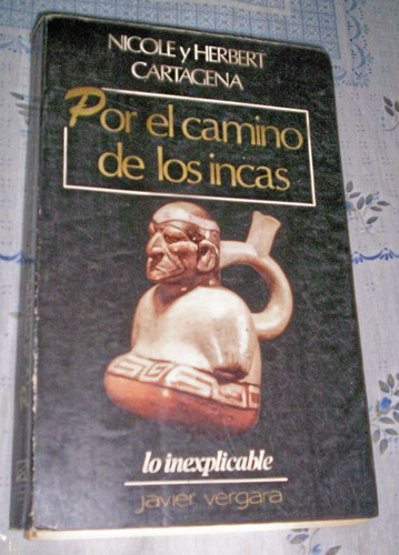 Libro Por El Camino De Los Incas De Cartagena Año 1984