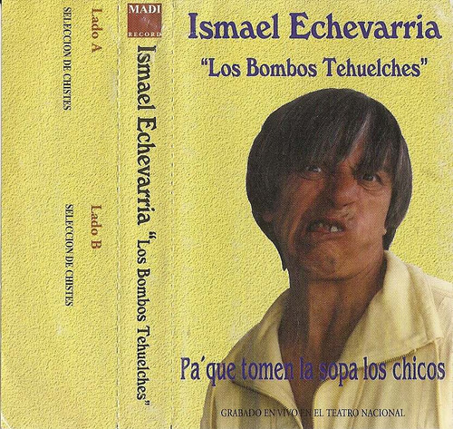 Ismael Echevarria Los Bombos Tehuelches Cassette Humor